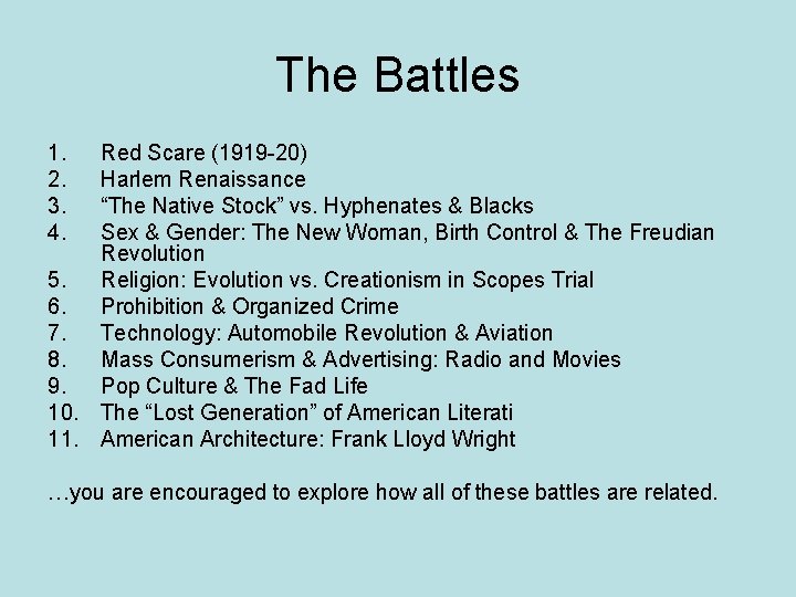 The Battles 1. 2. 3. 4. Red Scare (1919 -20) Harlem Renaissance “The Native