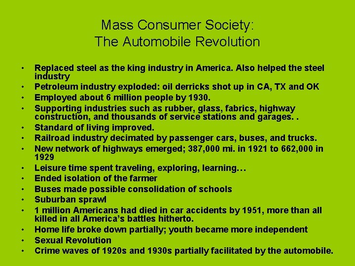 Mass Consumer Society: The Automobile Revolution • • • • Replaced steel as the