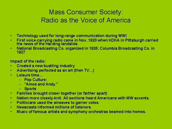 Mass Consumer Society: Radio as the Voice of America • • • Technology used
