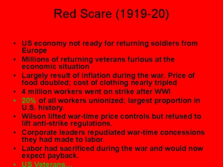 Red Scare (1919 -20) • US economy not ready for returning soldiers from Europe