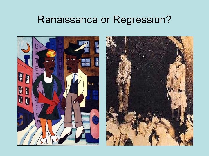 Renaissance or Regression? 