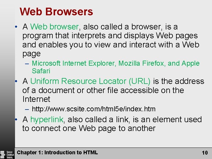 Web Browsers • A Web browser, also called a browser, is a program that