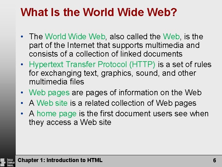 What Is the World Wide Web? • The World Wide Web, also called the