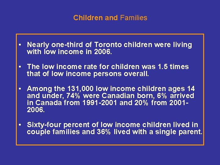 Children and Families • Nearly one-third of Toronto children were living with low income