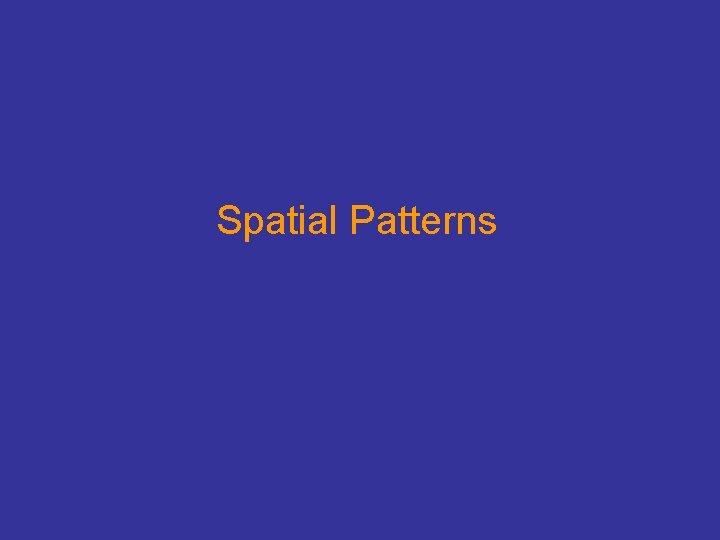 Spatial Patterns 