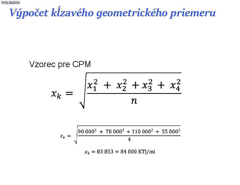 7031250000 Výpočet kĺzavého geometrického priemeru Vzorec pre CPM 7031250000 Výpočet kĺzavého geometrického priemeru Vzorec pre CPM