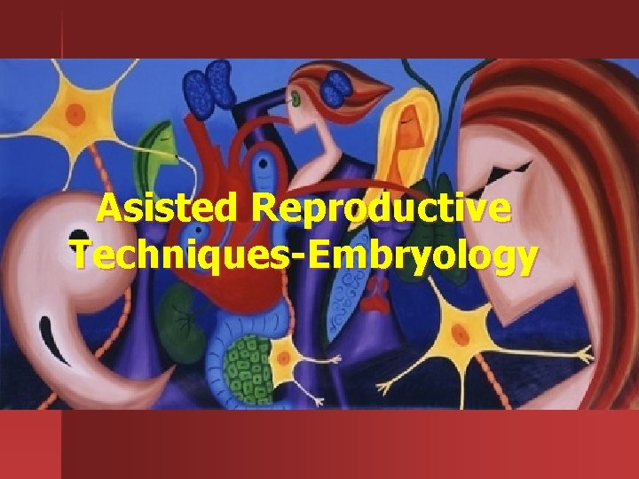 Asisted Reproductive Techniques-Embryology 