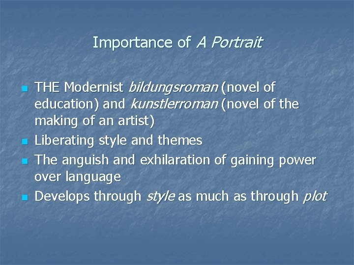 Importance of A Portrait n n THE Modernist bildungsroman (novel of education) and kunstlerroman