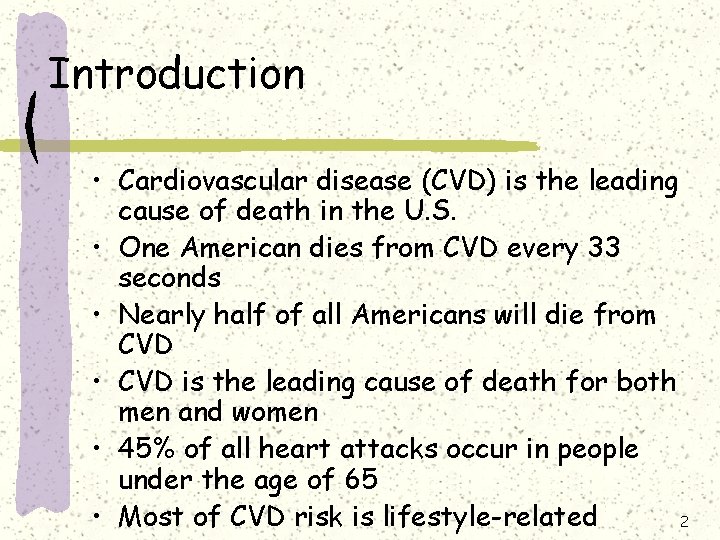 Introduction • Cardiovascular disease (CVD) is the leading cause of death in the U.