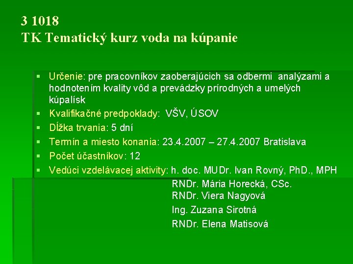 3 1018 TK Tematický kurz voda na kúpanie § Určenie: pre pracovníkov zaoberajúcich sa