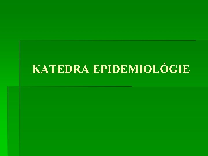 KATEDRA EPIDEMIOLÓGIE 