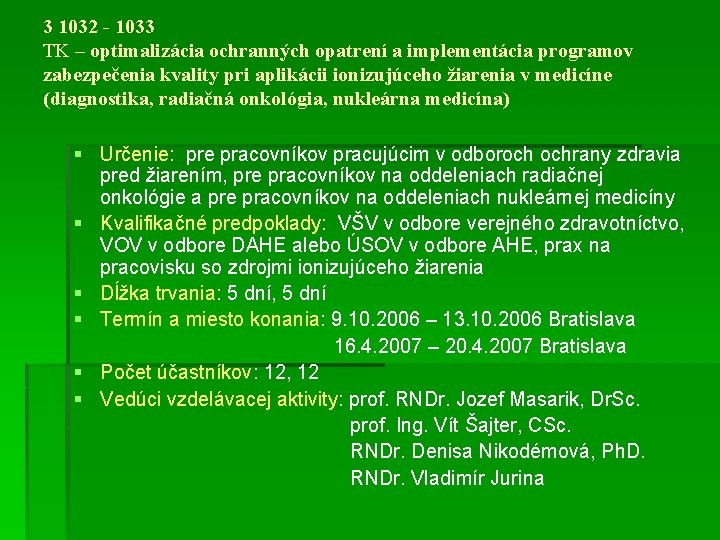 3 1032 - 1033 TK – optimalizácia ochranných opatrení a implementácia programov zabezpečenia kvality