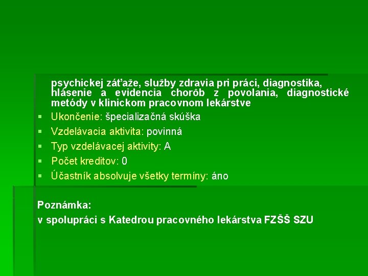 § § § psychickej záťaže, služby zdravia pri práci, diagnostika, hlásenie a evidencia chorôb