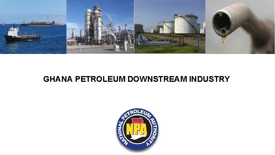 GHANA PETROLEUM DOWNSTREAM INDUSTRY 
