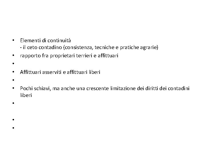  • Elementi di continuità - il ceto contadino (consistenza, tecniche e pratiche agrarie)