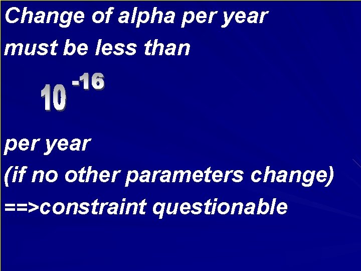 Change of alpha per year must be less than per year (if no other
