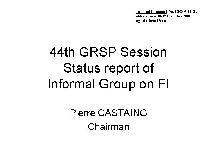 Informal Document No. GRSP-44 -27 (44 th session, 10 -12 December 2008, agenda item