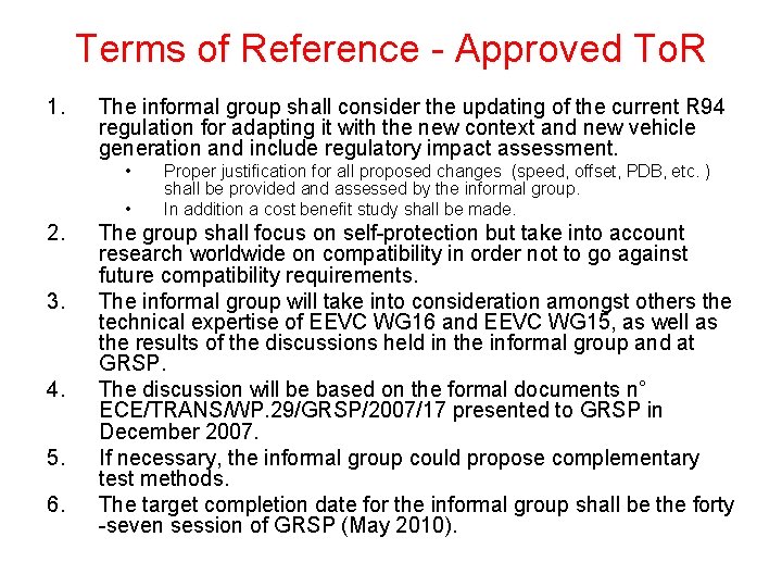 Terms of Reference - Approved To. R 1. The informal group shall consider the