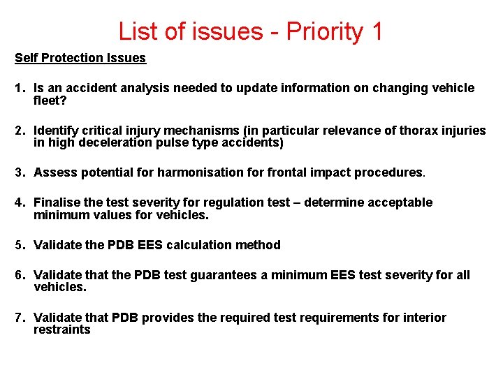 List of issues - Priority 1 Self Protection Issues 1. Is an accident analysis