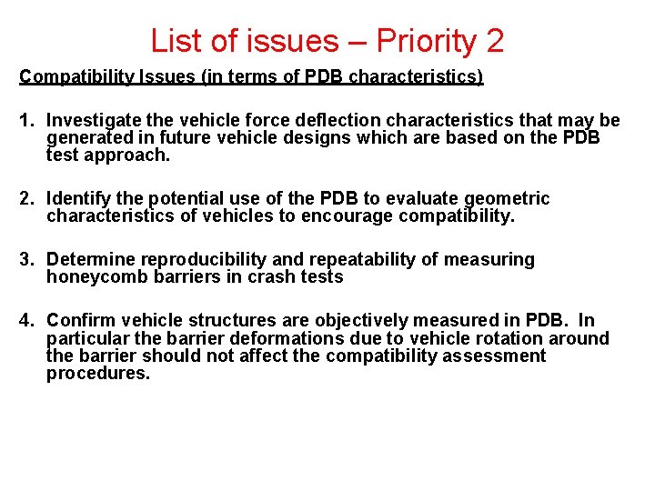 List of issues – Priority 2 Compatibility Issues (in terms of PDB characteristics) 1.