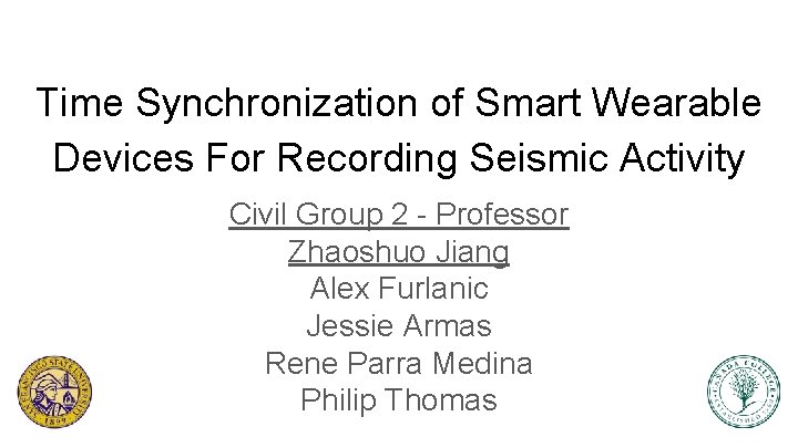 Time Synchronization of Smart Wearable Devices For Recording Seismic Activity Civil Group 2 -