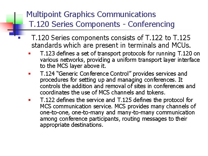 Multipoint Graphics Communications T. 120 Series Components - Conferencing T. 120 Series components consists