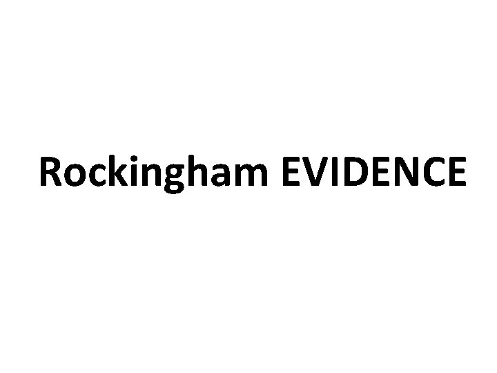 Rockingham EVIDENCE 