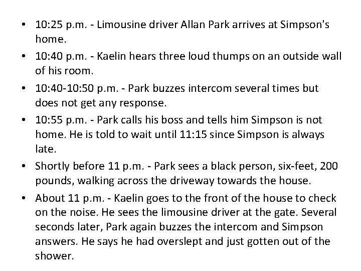  • 10: 25 p. m. - Limousine driver Allan Park arrives at Simpson's