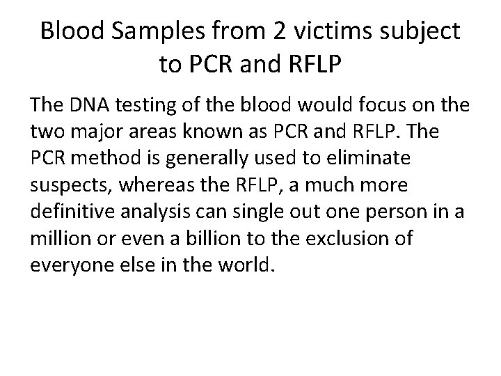Blood Samples from 2 victims subject to PCR and RFLP The DNA testing of