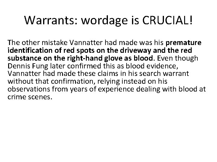 Warrants: wordage is CRUCIAL! The other mistake Vannatter had made was his premature identification