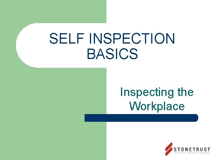 SELF INSPECTION BASICS Inspecting the Workplace 