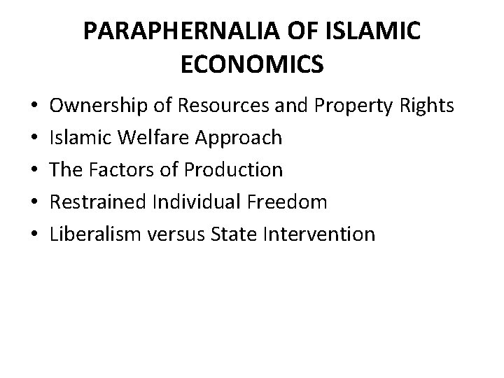 PARAPHERNALIA OF ISLAMIC ECONOMICS • • • Ownership of Resources and Property Rights Islamic
