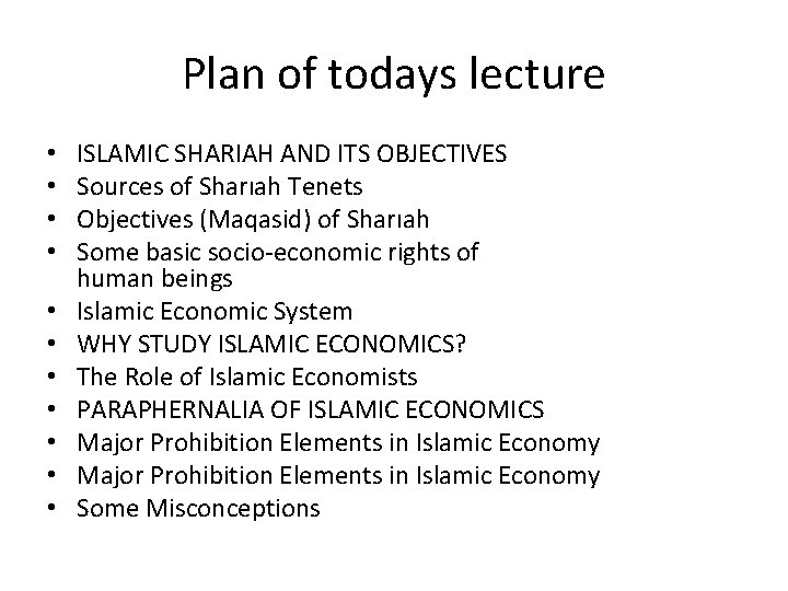 Plan of todays lecture • • • ISLAMIC SHARIAH AND ITS OBJECTIVES Sources of
