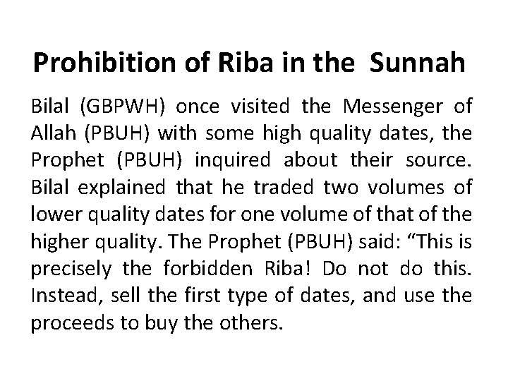 Prohibition of Riba in the Sunnah Bilal (GBPWH) once visited the Messenger of Allah