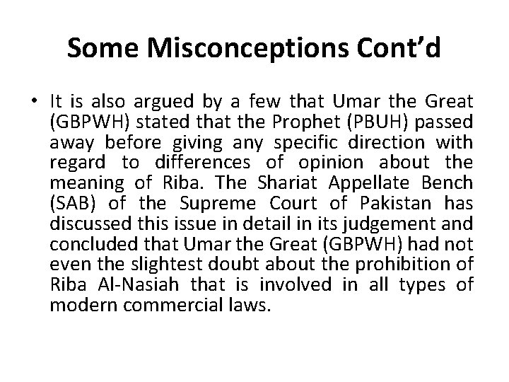 Some Misconceptions Cont’d • It is also argued by a few that Umar the