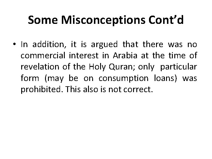 Some Misconceptions Cont’d • In addition, it is argued that there was no commercial
