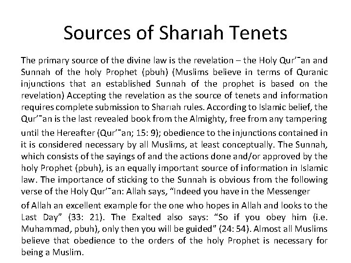 Sources of Sharıah Tenets The primary source of the divine law is the revelation