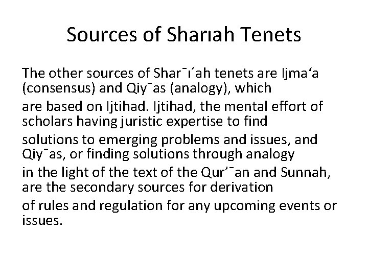 Sources of Sharıah Tenets The other sources of Shar¯ı´ah tenets are Ijma‘a (consensus) and