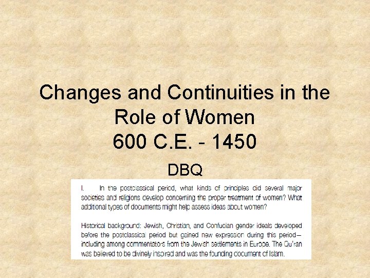 Changes and Continuities in the Role of Women 600 C. E. - 1450 DBQ