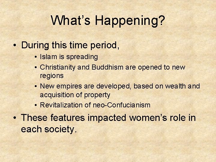 What’s Happening? • During this time period, • Islam is spreading • Christianity and