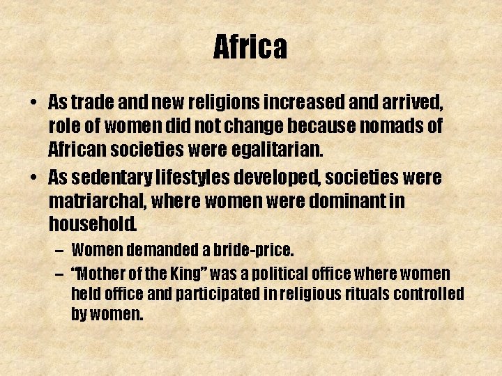 Africa • As trade and new religions increased and arrived, role of women did