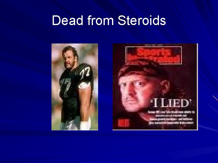 Dead from Steroids 