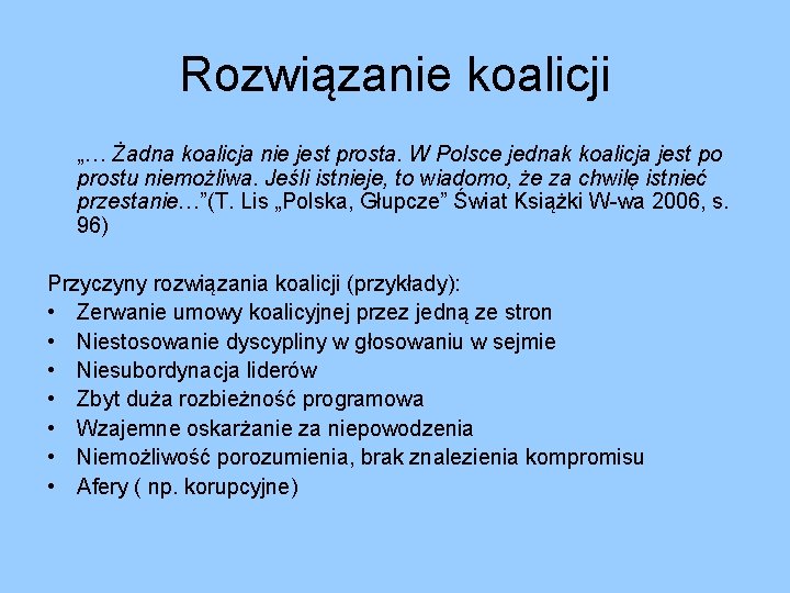Rozwiązanie koalicji „… Żadna koalicja nie jest prosta. W Polsce jednak koalicja jest po Rozwiązanie koalicji „… Żadna koalicja nie jest prosta. W Polsce jednak koalicja jest po