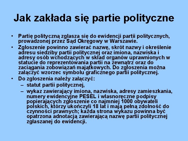 Jak zakłada się partie polityczne • Partię polityczną zgłasza się do ewidencji partii politycznych, Jak zakłada się partie polityczne • Partię polityczną zgłasza się do ewidencji partii politycznych,