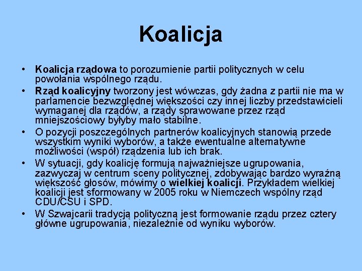 Koalicja • Koalicja rządowa to porozumienie partii politycznych w celu powołania wspólnego rządu. • Koalicja • Koalicja rządowa to porozumienie partii politycznych w celu powołania wspólnego rządu. •