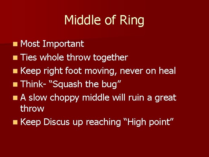 Middle of Ring n Most Important n Ties whole throw together n Keep right Middle of Ring n Most Important n Ties whole throw together n Keep right