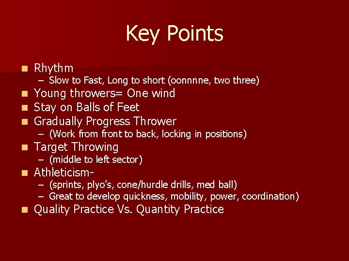 Key Points n Rhythm n n n Young throwers= One wind Stay on Balls Key Points n Rhythm n n n Young throwers= One wind Stay on Balls