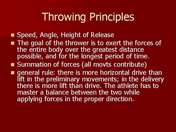 Throwing Principles Speed, Angle, Height of Release The goal of the thrower is to Throwing Principles Speed, Angle, Height of Release The goal of the thrower is to