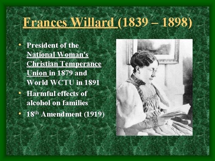Frances Willard (1839 – 1898) • President of the National Woman's Christian Temperance Union