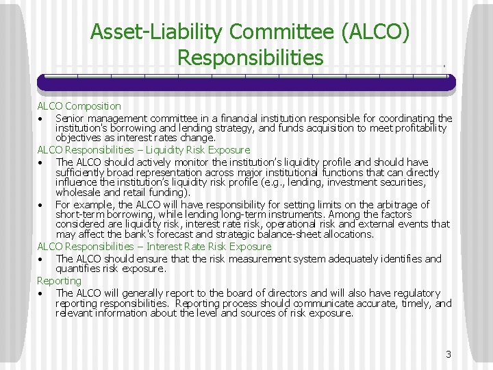 Asset-Liability Committee (ALCO) Responsibilities ALCO Composition • Senior management committee in a financial institution